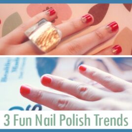 Nail it! Use these nail polish trends for a fashion fabulous look.