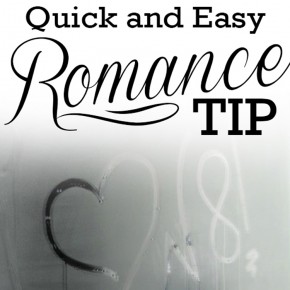Use these quick and easy romance tips to heat things up with your spouse!
