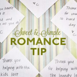 Sweet and simple romance tips for your spouse.