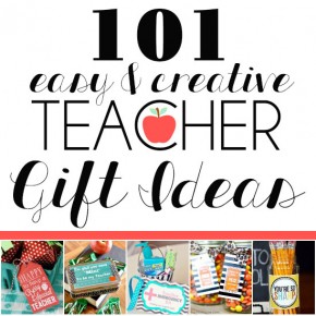 101 Easy Teacher Gift Ideas from The Dating Divas