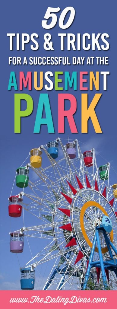 50 Essential Tips For A Day At The Amusement Park | The Dating Divas