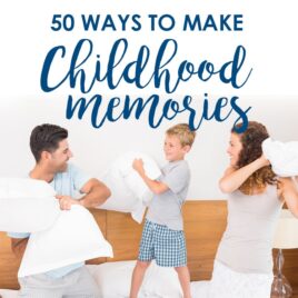 Making your kids childhood memorable!