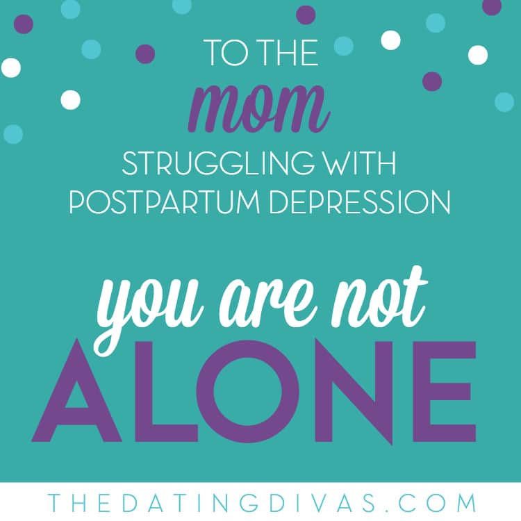 Postpartum Depression, You Are Not Alone