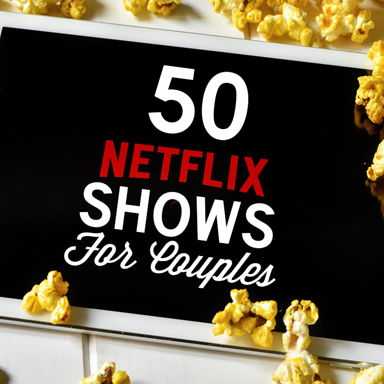 Best Netflix Shows for Couples from The Dating Divas