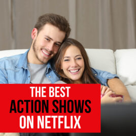 The Best Actin Shows on Netflix