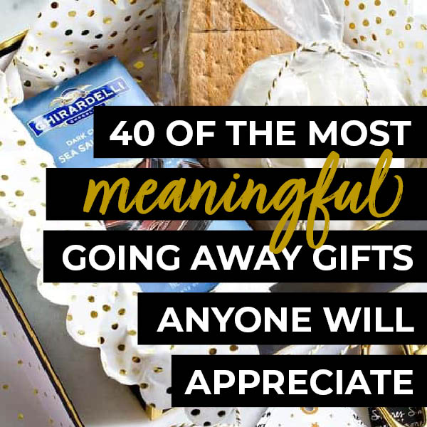 [Image: 40-of-the-Most-Meaningful-Going-Away-Gifts-Square.jpg]