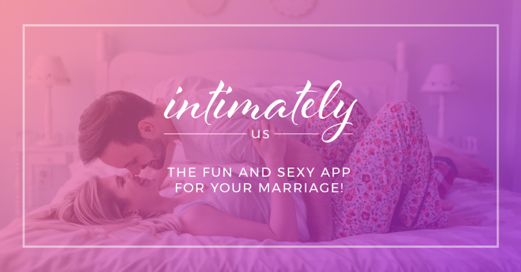 Intimately Us - a Fun and Sexy App for Your Marriage | The Dating Divas