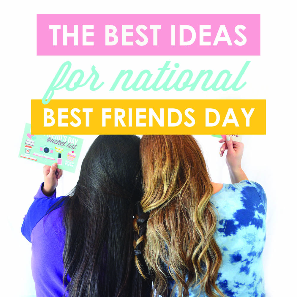 15 of the Best Ideas for National Best Friends Day - 41