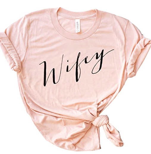 This "wifey" shirt would be a good valentines gift for her! | The Dating Divas 