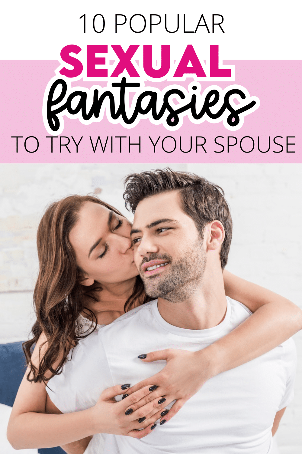 10 Best Sexual Fantasies and Tips for Marriage The Dating Divas