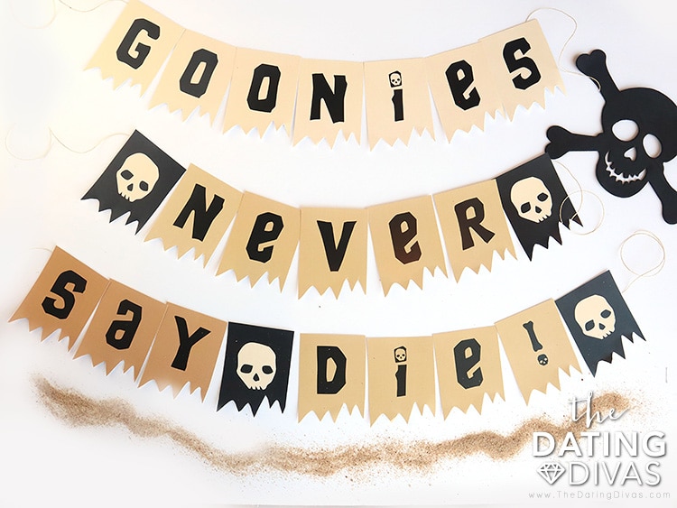 You can't throw a "The Goonies" party without a party banner! | The Dating Divas 