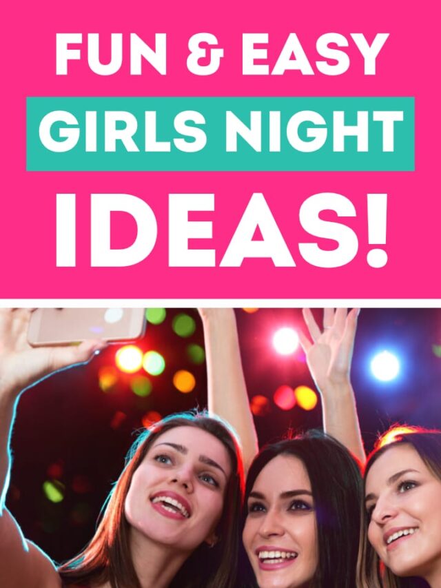 85 Girls Night Out Ideas