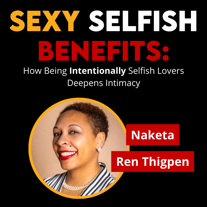 Sexy Selfish Benefits