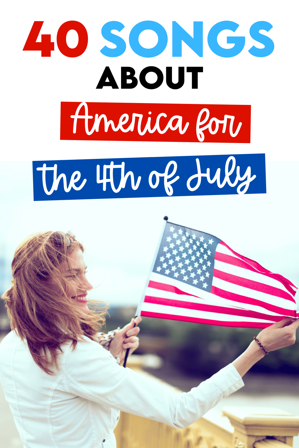 40 songs about America for celebrating July 4th. | The Dating Divas 