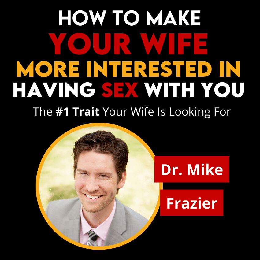 How to Make Your Wife More Interested in Having Sex With You