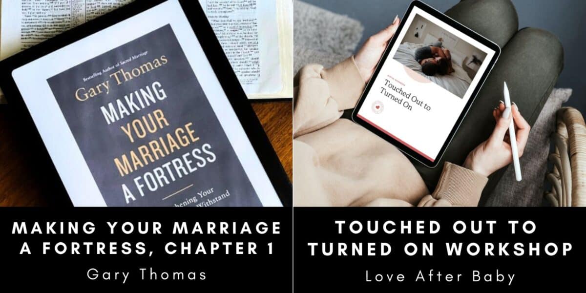 Making Your Marriage a Fortress & Touched Out to Turned on Workshop