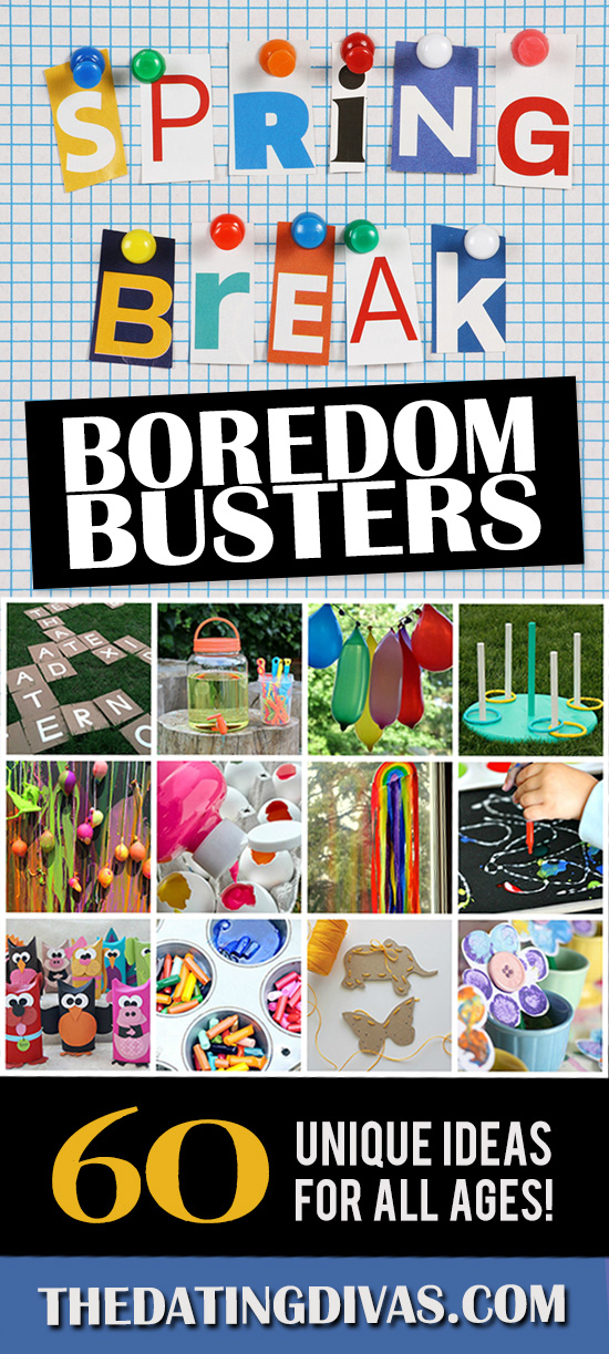 Spring break boredom busters to keep the kids busy this year from The Dating Divas