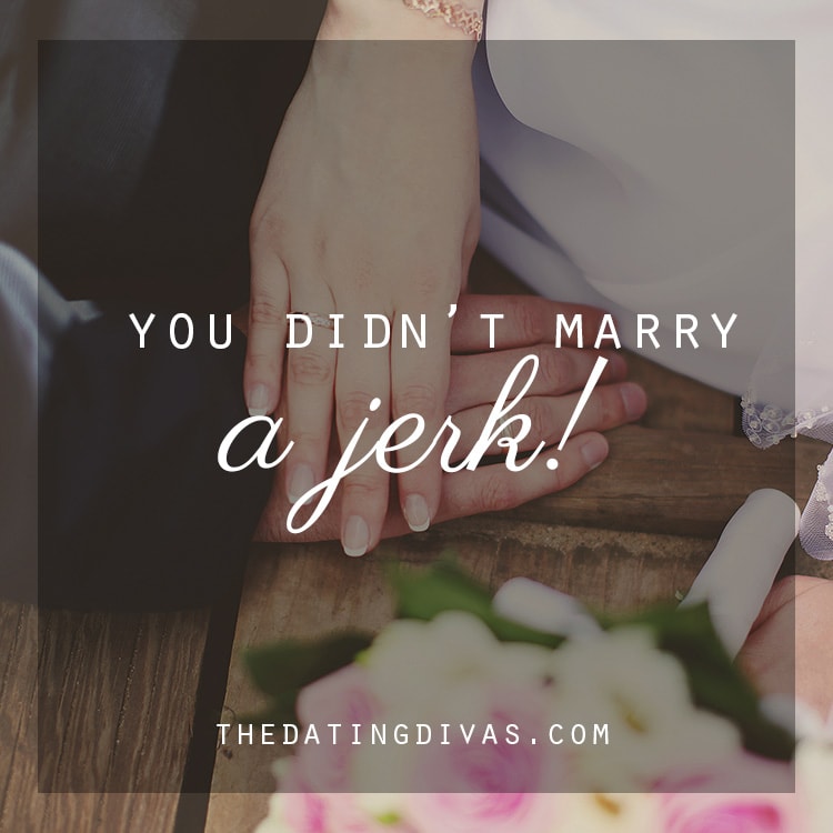 You Didn't Marry a Jerk - the best piece of marriage advice I've ever heard.