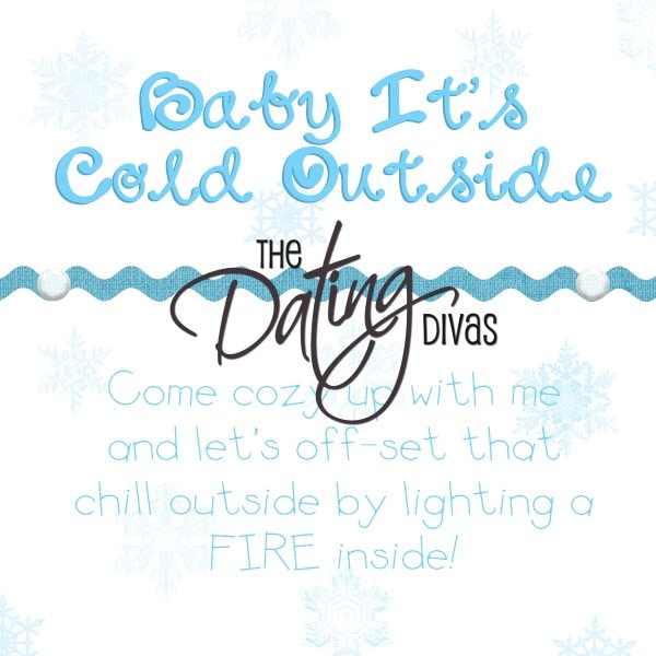  Baby  It s Cold Outside  Winter Date - 26